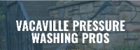 Business Listing Vacaville Pressure Washing Pros in Vacaville CA