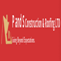 P and S Construction & Roofing LTD