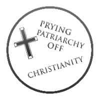 Prying Patriarchy Off Christianity