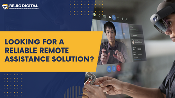 Looking for a Reliable Remote Assistance Solution? | Rejig Digital