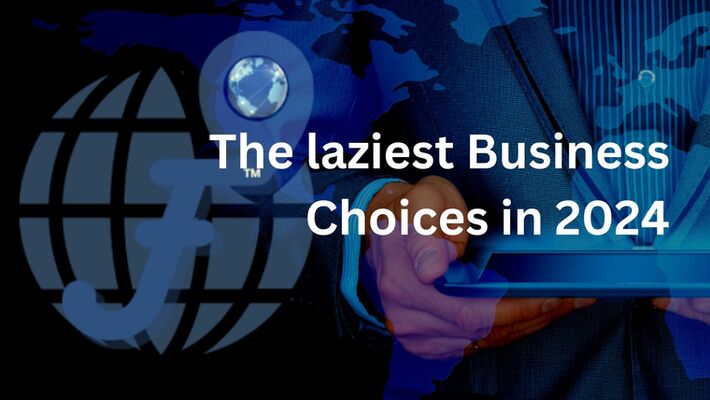 The laziest Business Choices in 2024
